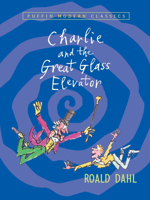 Title details for Charlie and the Great Glass Elevator by Roald Dahl - Available